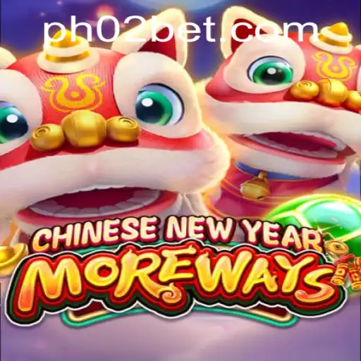 Discover the Exciting World of CHINESENEWYEARMOREWAYS with PH02