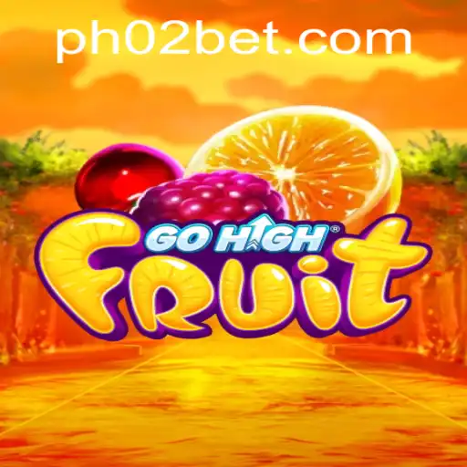 Discover the Exciting World of GoHighFruit: A Game Revolutionized by PH02
